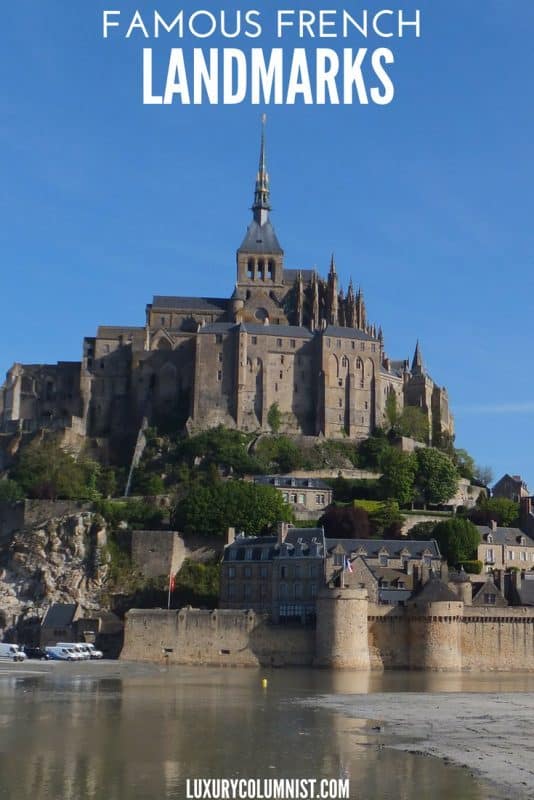 Famous French Landmarks _ France Landmarks _ French Historic Sites _ Things to See in France | French Destinations | Luxury Columnist | Luxury Blog