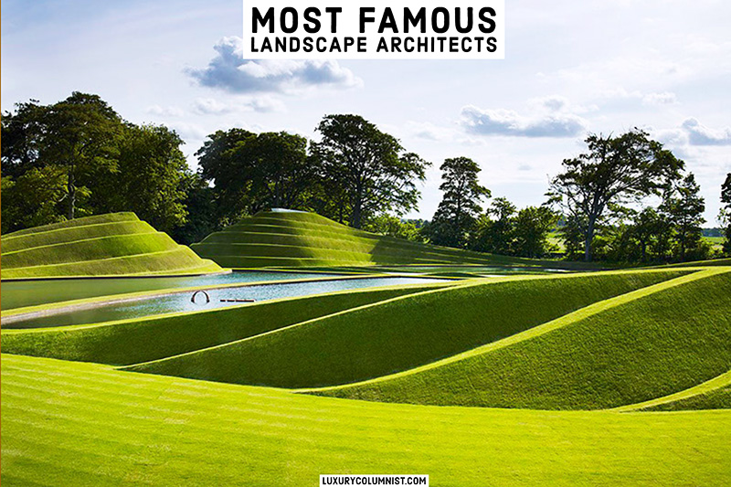 The most famous landscape architects in the world
