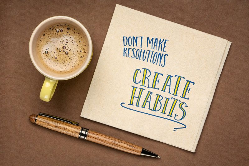 Create consistent new habits
